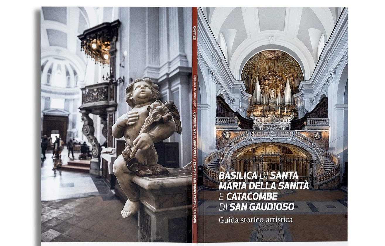 Basilica di Santa Maria della Sanità e Catacombe di San Gaudioso. Guida storico-artistica