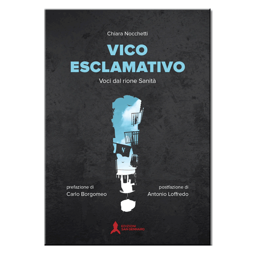 Vico Esclamativo. Voci dal Rione Sanità